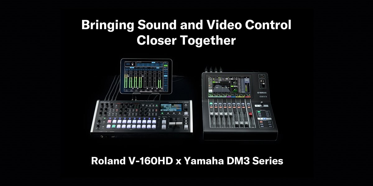 Unificando el control de sonido y video: Roland V-160HD x serie DM3 de Yamaha
